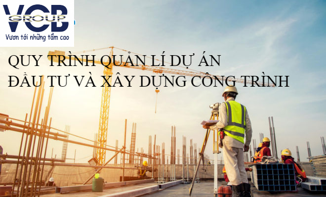 Quy trình quản lí dự án đầu tư và xây dựng công trình chi tiết nhất - 2 bước quan trọng 8 image 14