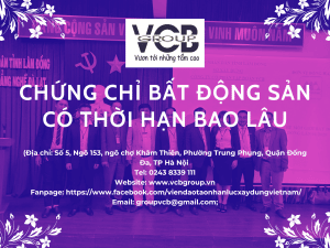 chứng chỉ bất động sản có thời hạn bao lâu