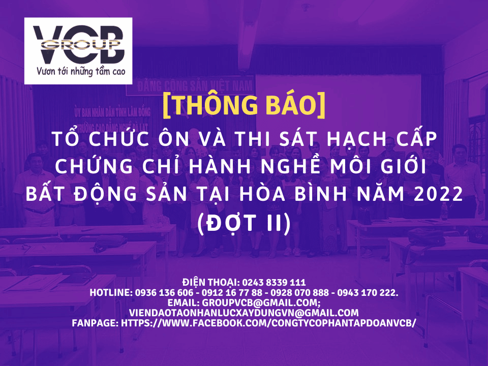 TỔ CHỨC ÔN VÀ THI SÁT HẠCH CẤP CHỨNG CHỈ HÀNH NGHỀ MÔI GIỚI BẤT ĐỘNG SẢN TẠI HÒA BÌNH NĂM 2022 (ĐỢT II)